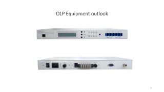 OLP Equipment outlook
6
 