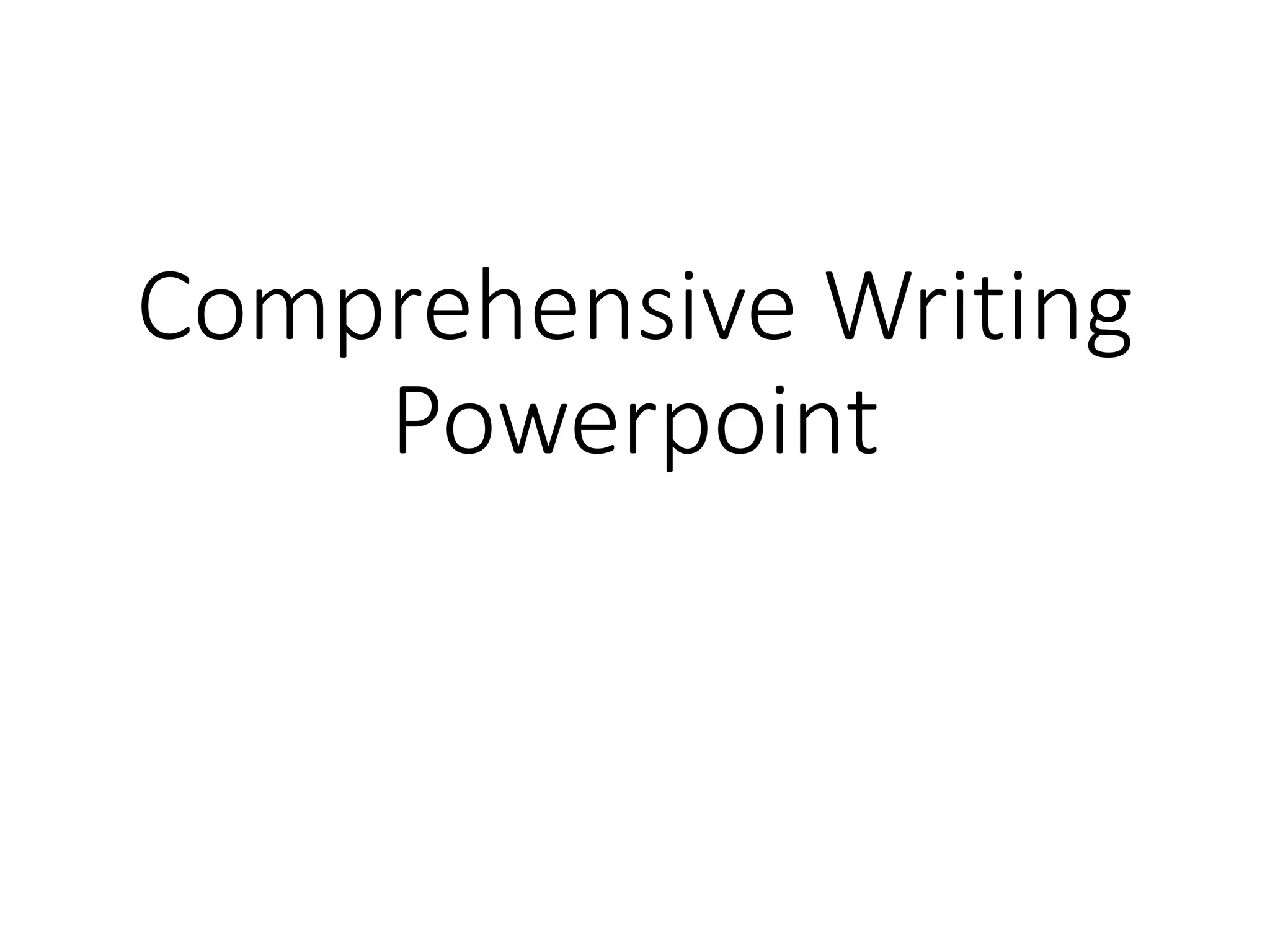 Comprehensive Writing Powerpoint PPT comprehensive-writing-powerpoint-ppt