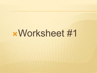 Worksheet #1
 