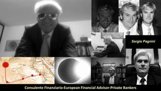 Consulente Finanziario-European Financial Advisor-Private Bankers
Sergio Pagnini
 