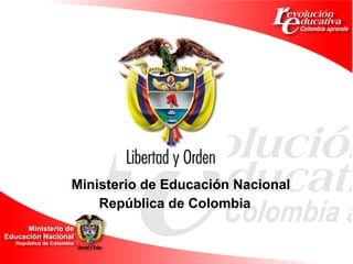 Ministerio de Educación Nacional República de Colombia 