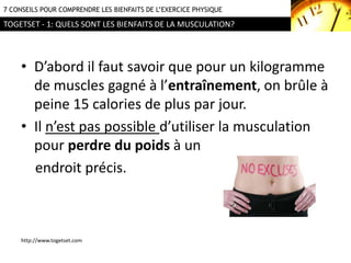 7 CONSEILS POUR COMPRENDRE LES BIENFAITS DE L’EXERCICE PHYSIQUE

TOGETSET - 1: QUELS SONT LES BIENFAITS DE LA MUSCULATION?...