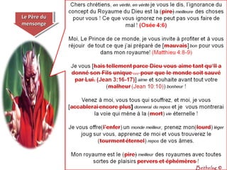 Le Père duLe Père du
mensongemensonge
Le Père duLe Père du
mensongemensonge
Bethelsg ©
 