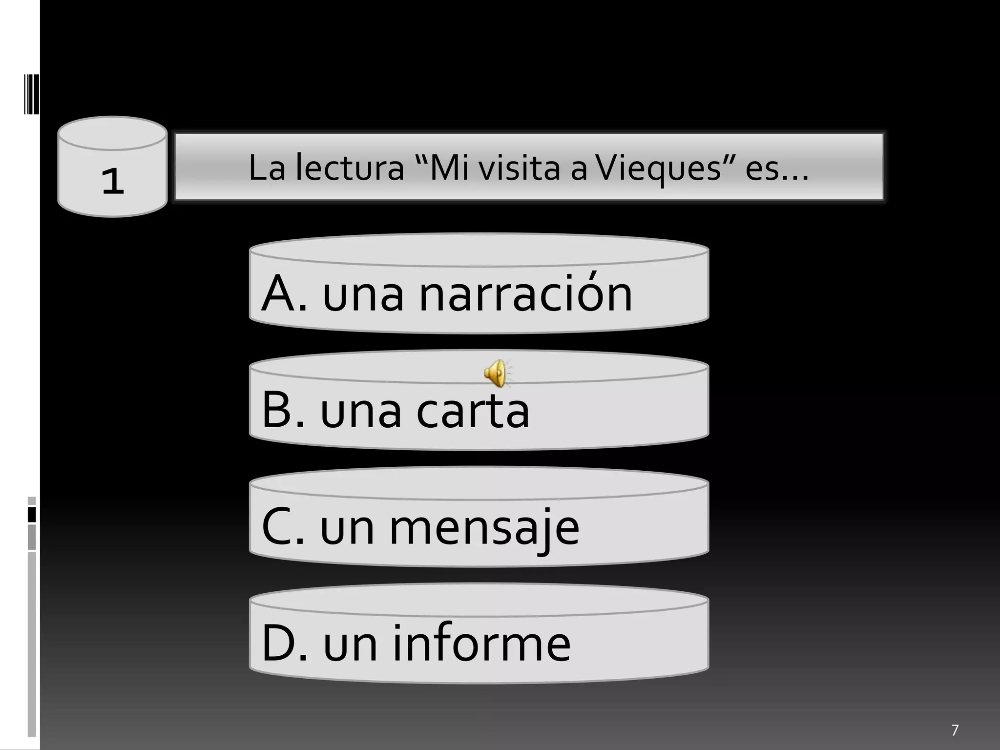 71La lectura “Mi visita a Vieques” es…A. unanarraciónB. unacartaC. un mensajeD. un informe