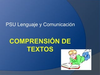 Comprensión de Textos PSU Lenguaje y Comunicación 