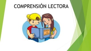 COMPRENSIÓN LECTORA
 