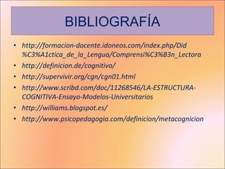BIBLIOGRAFÍA <ul><li>http://formacion-docente.idoneos.com/index.php/Did%C3%A1ctica_de_la_Lengua/Comprensi%C3%B3n_Lectora <...