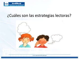 ¿Cuáles son las estrategias lectoras?
 
