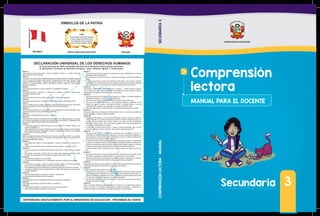 Secundaria 3
Comprensión
lectora
MINISTERIO DE EDUCACIÓN
SECUNDARIA
3
DISTRIBUIDO GRATUITAMENTE POR EL MINISTERIO DE EDUCACIÓN - PROHIBIDA SU VENTA
MANUAL PARA EL DOCENTE
COMPRENSIÓN
LECTORA
-
MANUAL
 