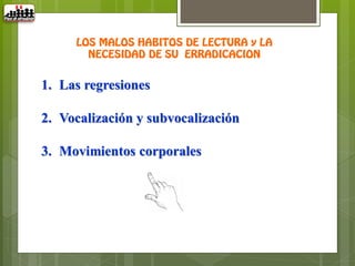 1. Las regresiones

2. Vocalización y subvocalización

3. Movimientos corporales
 