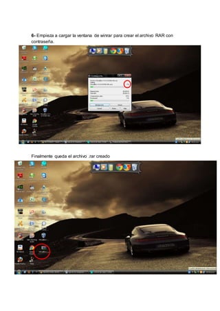 6- Empieza a cargar la ventana de winrar para crear el archivo RAR con 
contraseña. 
Finalmente queda el archivo .rar creado 
 