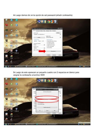 4- Luego damos clic en la opción de set password (añadir contraseña). 
5- Luego de esto aparecen un pequeño cuadro con 2 espacios en blanco para 
asignar la contraseña al archivo RAR 
 