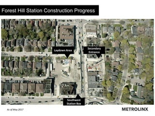 Forest Hill Station Construction Progress
As of May 2017
Laydown Area
Secondary
Entrance
Southwest
Station Box
 