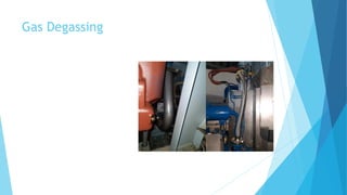 Gas Degassing
 