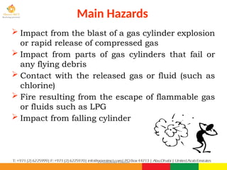 ©Consultnet Limited
Main Hazards
 Impact from the blast of a gas cylinder explosion
or rapid release of compressed gas
 Impact from parts of gas cylinders that fail or
any flying debris
 Contact with the released gas or fluid (such as
chlorine)
 Fire resulting from the escape of flammable gas
or fluids such as LPG
 Impact from falling cylinder
 