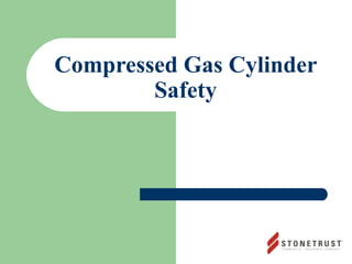 Compressed Gas Cylinder
Safety
 