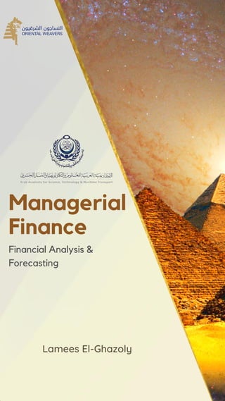Managerial
Finance
Financial Analysis &
Forecasting
Lamees El-Ghazoly
 