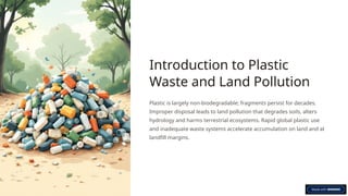 Impact of Plastic Waste on Land Pollution and Soil Health: Challenges ...