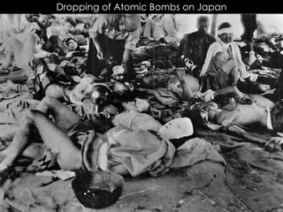 Dropping of Atomic Bombs on Japan
 