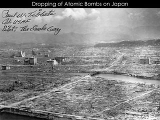 Dropping of Atomic Bombs on Japan
 
