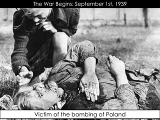 The War Begins: September 1st, 1939
Victim of the bombing of Poland
 