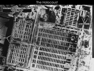 The Holocaust
 
