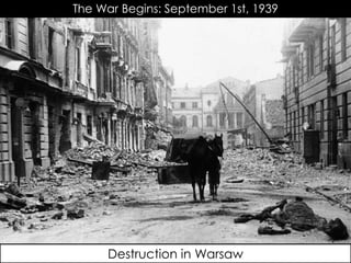 Destruction in Warsaw
The War Begins: September 1st, 1939
 