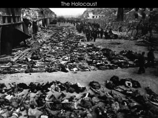 The Holocaust
 