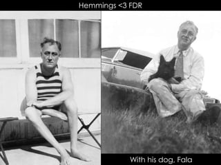 Hemmings <3 FDR
With his dog, Fala
 
