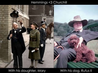 Hemmings <3 Churchill
With his daughter, Mary With his dog, Rufus II
 