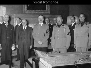 Fascist Bromance
 