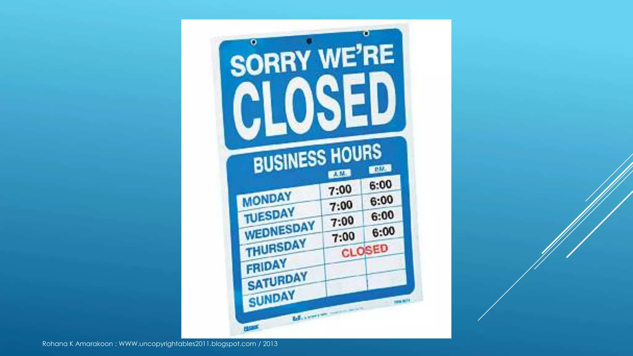 Rohana K Amarakoon : WWW.uncopyrightables2011.blogspot.com / 2013
 