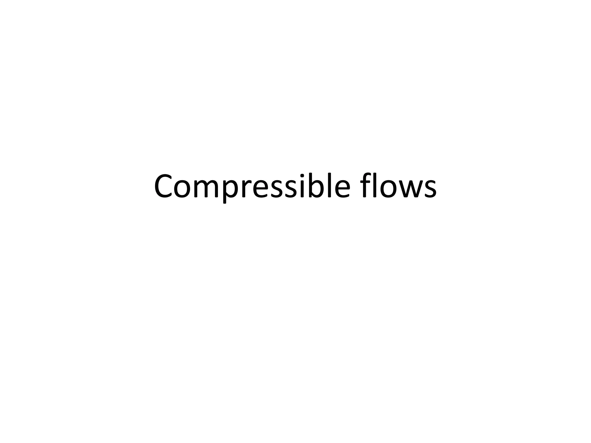 Compressible flows
 