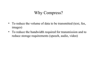 Why Compress? ,[object Object],[object Object]