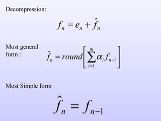 Decompression: Most general form : Most Simple form 