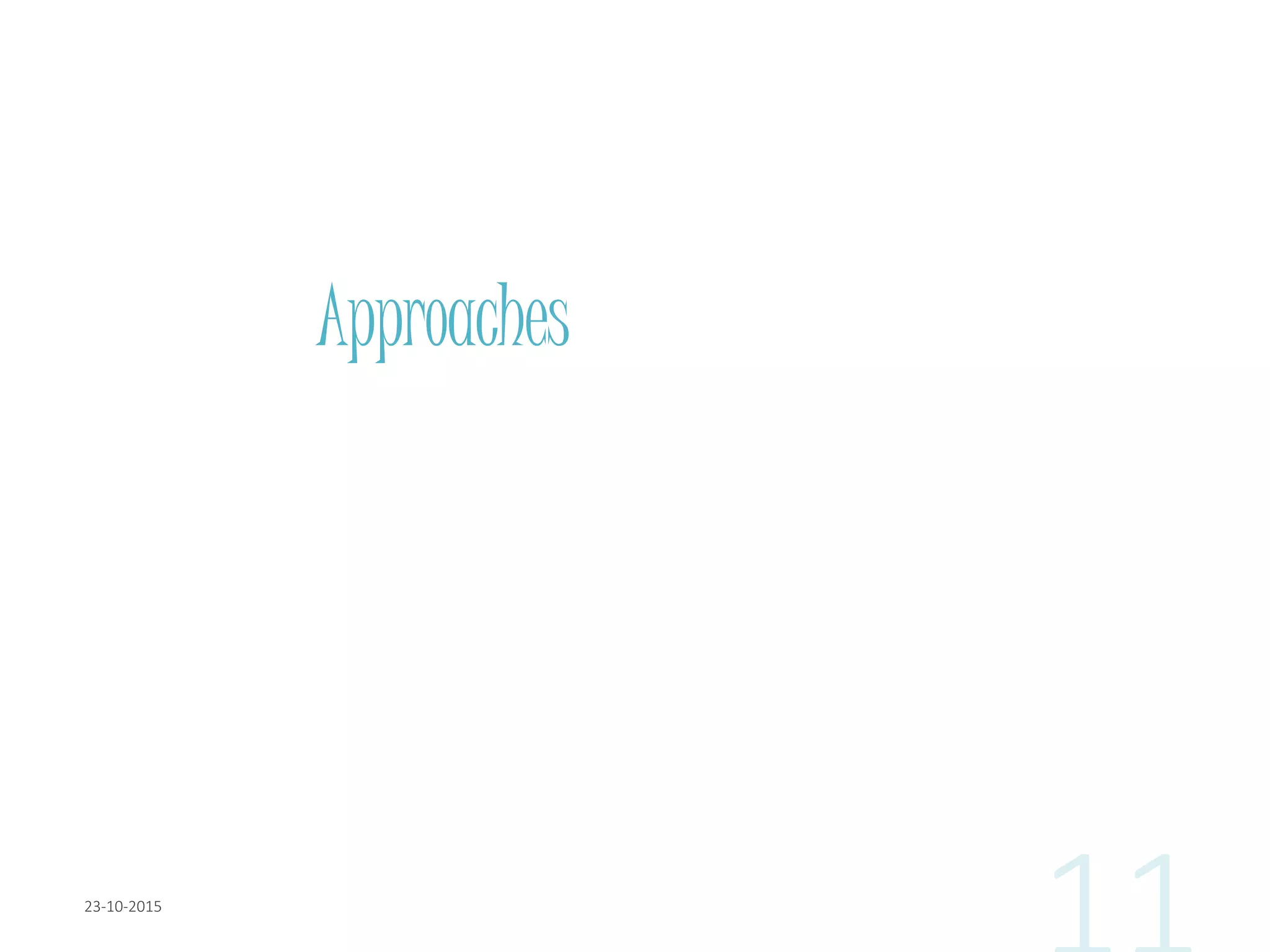 Approaches
 