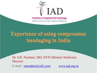 Dr. S.R. Narahari, MD, DVD (Modern Medicine)
Director
E-mail: srnarahari@sify.com    www.iad.org.in
 