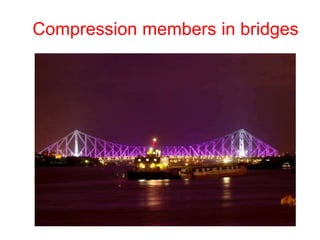 Compression members in bridges
 