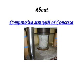 About
Compressive strength of Concrete
 