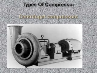 Types Of Compressor Centrifugal compressors