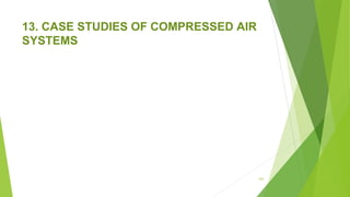 13. CASE STUDIES OF COMPRESSED AIR
SYSTEMS
165
 