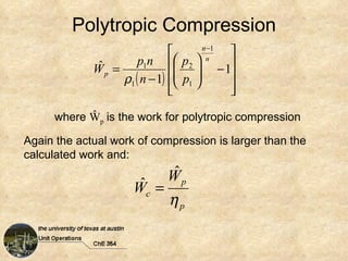 Polytropic Compression where  Ŵ p   is the work for polytropic compression Again the actual work of compression is larger ...