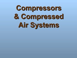 Compressors
& Compressed
 Air Systems
 