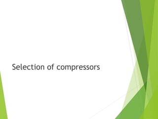 Selection of compressors
 