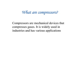 Compressors and working | PPTX