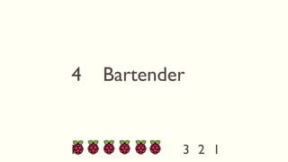 4 Bartender
1235678910
 