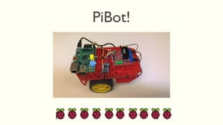 PiBot!
12345678910
 