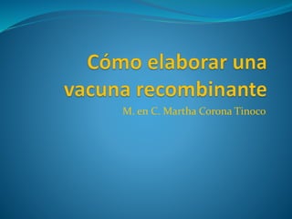 M. en C. Martha Corona Tinoco
 