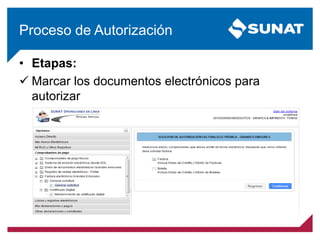 • Etapas:
 Marcar los documentos electrónicos para
autorizar
Proceso de Autorización
 