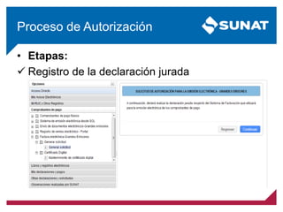 • Etapas:
 Registro de la declaración jurada
Proceso de Autorización
 